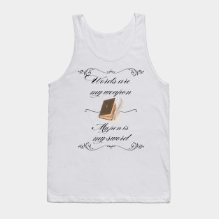 Calligraphy Shirt - Words are my weapon and the pen is my sword! Tank Top